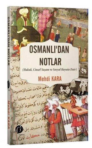Osmanlı'dan Notlar: Hukuk-Cinsel Yaşam ve Sosyal Hayata Dair - Mehdi Kara - Herdem Kitap