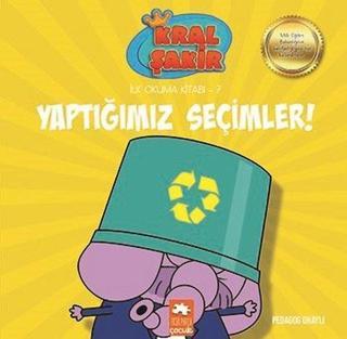 Kral Şakir Yaptığımız Seçimler-İlk Okuma Kitabı 7