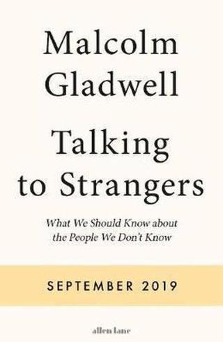Talking to Strangers: What We Should Know about the People We Dont Know