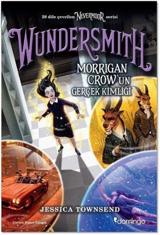 Wundersmith Morrigan Crow'un Gerçek Kimliği - Jessica Townsend - Domingo Yayınevi