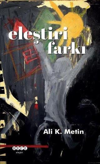 Eleştiri Farkı - Ali K. Metin - Hece Yayınları