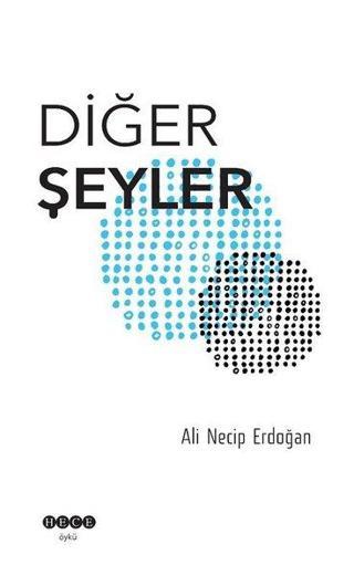 Diğer Şeyler - Ali Necip Erdoğan - Hece Yayınları