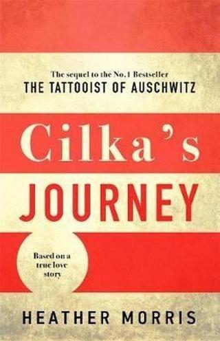 Cilka's Journey: The sequel to The Tattooist of Auschwitz