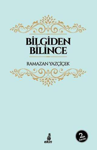 Bilgiden Bilince - Ramazan Yazçiçek - Ekin Yayınları