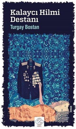 Kalaycı Hilmi Destanı - Turgay Bostan - Post Yayın