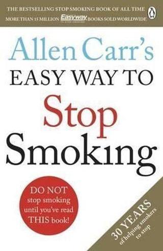 Allen Carr's Easy Way to Stop Smoking: Read this book and you'll never smoke a cigarette again - Allen Carr - Penguin