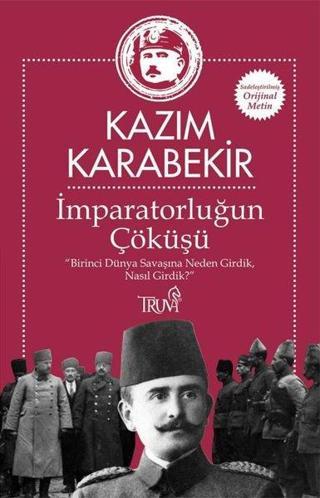İmparatorluğun Çöküşü Kazım Karabekir Truva Yayınları