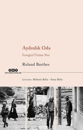 Aydınlık Oda - Fotoğraf Üstüne Not - Roland Barthes - Yapı Kredi Yayınları
