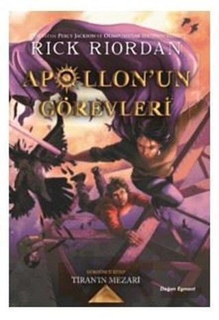 Apollon'un Görevleri 4-Tiran'ın Mezarı - Rick Riordan - Doğan ve Egmont Yayıncılık