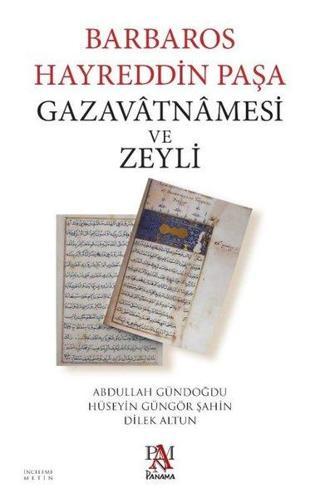 Barbaros Hayreddin Paşa Gazavatnamesi ve Zeyli - Abdullah Gündoğdu - Panama Yayıncılık