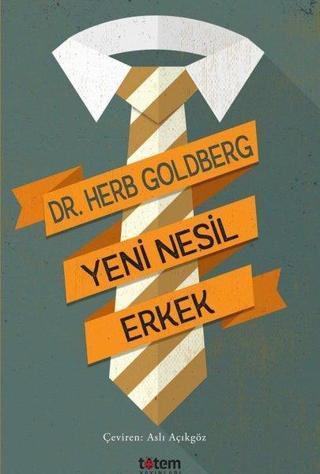 Yeni Nesil Erkek - Herb Goldberg - Totem