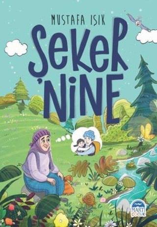 Şeker Nine - Mustafa Işık - Martı Yayınları Yayınevi