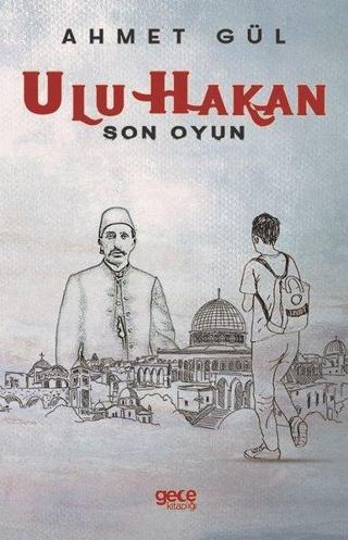 Ulu Hakan-Son Oyun - Ahmet Gül - Gece Kitaplığı