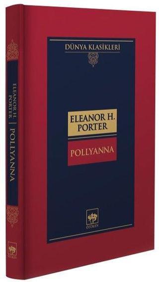 Pollyanna-Dünya Klasikleri - Eleanor H. Porter - Ötüken Neşriyat