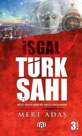 İşgal Türk Şah-ı - Mert Adaş - Benim Kitap