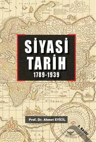 Siyasi Tarih 1789-1939 - Ahmet Eyicil - Altınordu