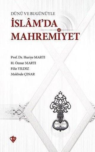 Dünü ve Bugünüyle İslam'da Mahremiyet - Filiz Yıldız - Türkiye Diyanet Vakfı Yayınları