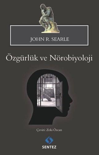 Özgürlük ve Nörobiyoloji - John R. Searle - Sentez Yayıncılık