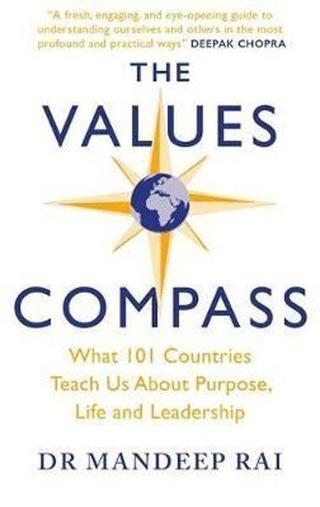 The Values Compass: What 101 Countries Teach Us About Purpose Life and Leadership
