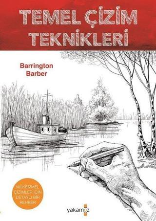 Temel Çizim Teknikleri - Barrington Barber - Yakamoz Yayınları
