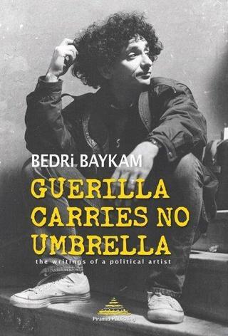 Guerilla Carries No Umbrella - Bedri Baykam - Piramid