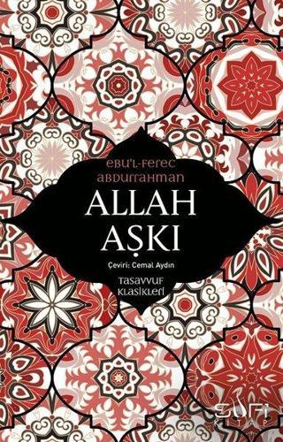 Allah Aşkı-Tasavvuf Klasikleri - Ebu'l- Ferec  Abdurrahman - Sufi Kitap