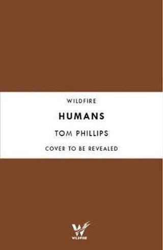 Humans: A Brief History of How We Fcked It All Up - Tom Phillips - Headline Book Publishing
