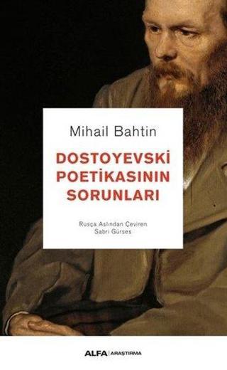 Dostoyevski Poetikasının Sorunları - Mihail M. Bahtin - Alfa Yayıncılık
