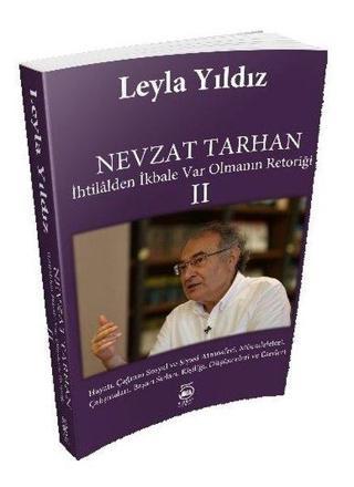 Nevzat Tarhan 2-İhtilalden İkbale Var Olmanın Retoriği - Leyla Yıldız - 5 Şubat Yayınları