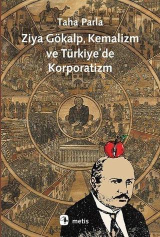 Ziya Gökalp Kemalizm ve Türkiye'de Korporatizm - Taha Parla - Metis Yayınları