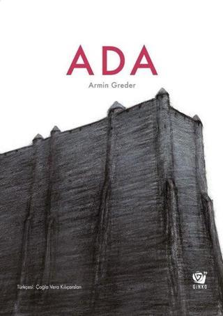Ada-Gündelik Bir Hikaye - Armin Greder - Ginko Çocuk