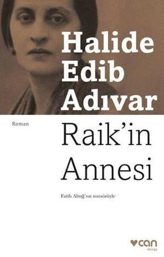 Raik'in Annesi - Halide Edib Adıvar - Can Yayınları