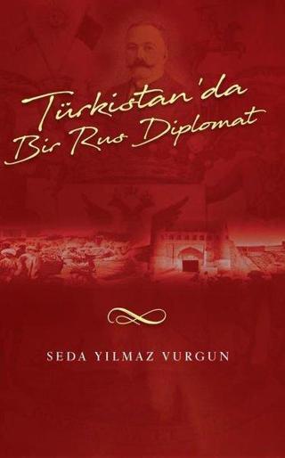 Türkistan'da Bir Rus Diplomat - Seda Yılmaz - Babıali Kültür - BKY