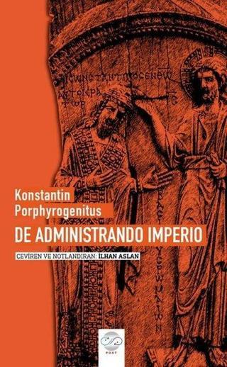 Konstantin Porphyrogenitus De Administrando Imperio - Kolektif  - Post Yayın