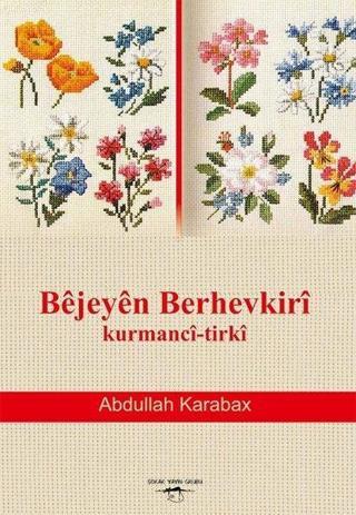 Bejeyen Berhevkiri-Kurmanci Tirki - Abdullah Karabax - Sokak Kitapları Yayınları
