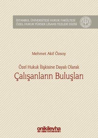 Özel Hukuk İlişkisinE Dayalı Olarak Çalışanların Buluşları - Mehmet Akif Özsoy - On İki Levha Yayıncılık