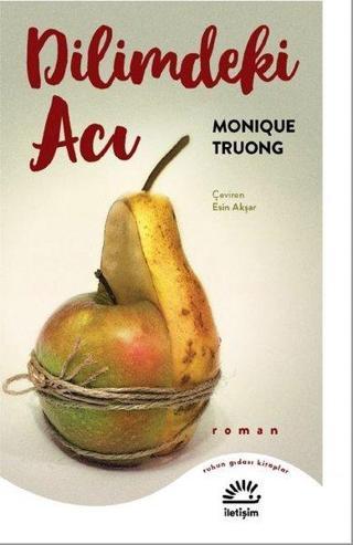 Dilimdeki Acı - Monique Truong - İletişim Yayınları