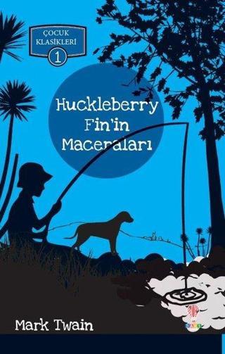 Huckleberry Fin'in Maceraları-Çocuk Klasikleri 1 - Mark Twain - Dahi Çocuk