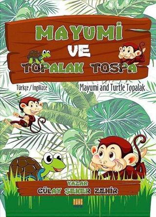 Mayumi ve Topalak Tospa - Gülay Şeker Zehir - Tunç Yayıncılık
