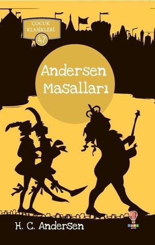 Andersen Masalları-Çocuk Klasikleri 47 - Hans Christian Andersen - Dahi Çocuk