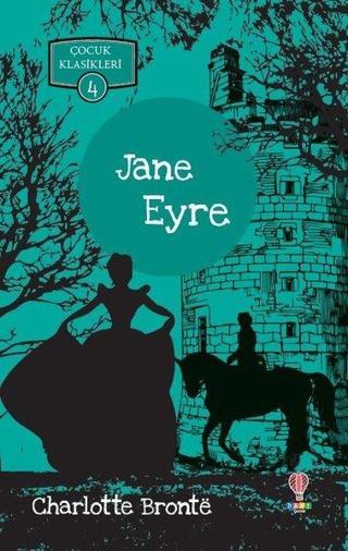 Jane Eyre-Çocuk Klasikleri 4 - Charlotte Bronte - Dahi Çocuk