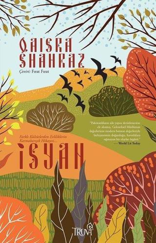İsyan-Farklı Kültürlerden Evlilklerin Karmakarışık Hikayesi - Qaisra Shahraz - Truva Yayınları