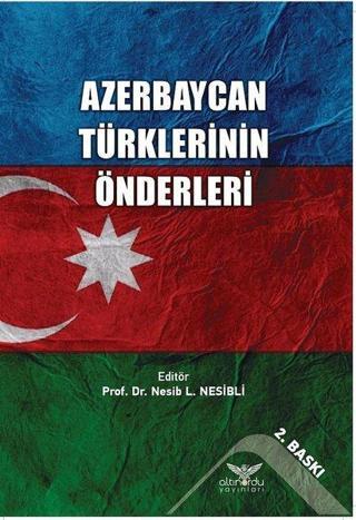 Azerbaycan Türklerinin Önderleri - Kolektif  - Altınordu