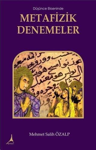 Düşünce Ekseninde Metafizik Düşünceler - Mehmet Salih Özalp - Alter Yayınları