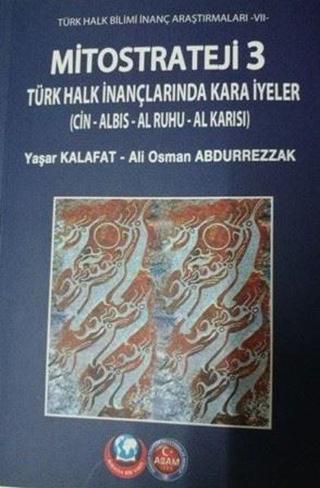 Mitostrateji 3 Türk Halk İnançlarından Kara İyeler - Yaşar Kalafat - ASAM
