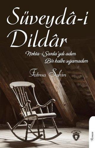 Süveyda-i Dildar - Fatma Şahin - Dorlion Yayınevi