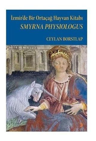 İzmir'de Bir Ortaçağ Hayvan Kitabı - Ceylan Borstlap - Cinius Yayınevi