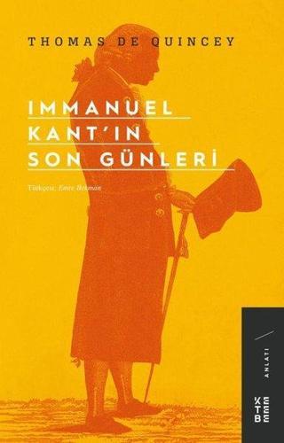Immanuel Kant'ın Son Günleri - Thomas de Quincey - Ketebe