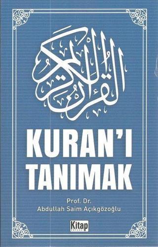 Kur'an'ı Tanımak - Abdullah Saim Açıkgözoğlu - Kitap Dünyası