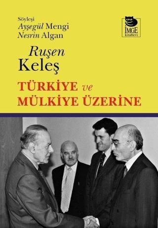 Türkiye ve Mülkiye Üzerine - Ruşen Keleş - İmge Kitabevi